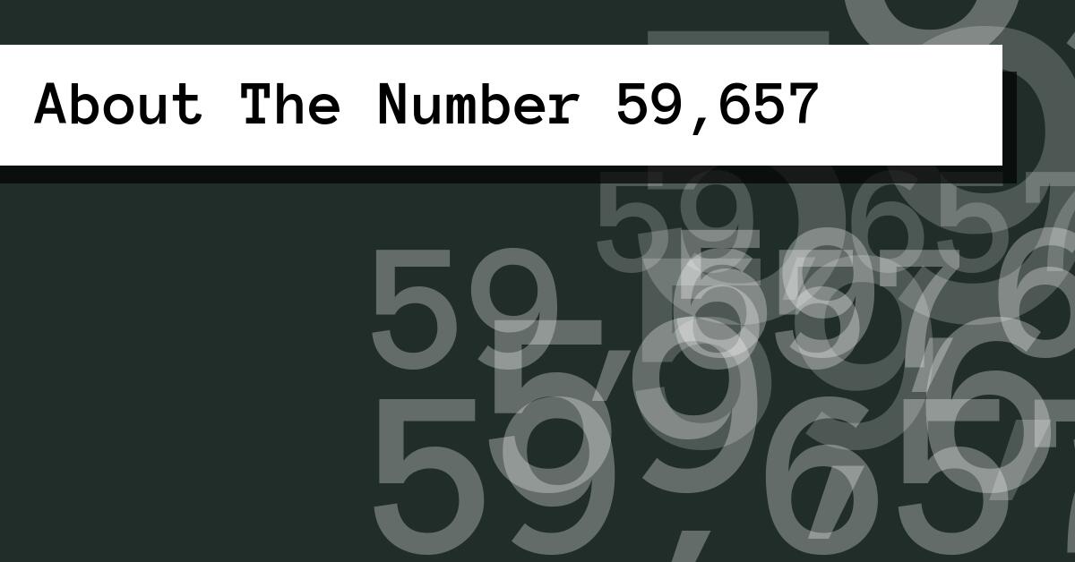 About The Number 59,657