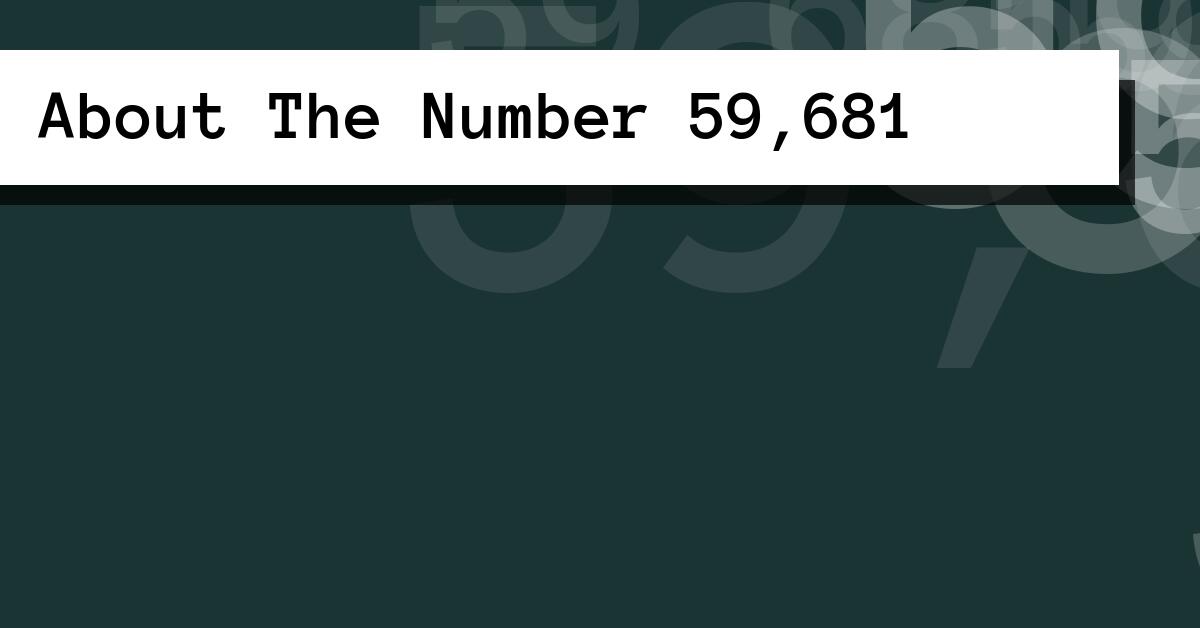About The Number 59,681