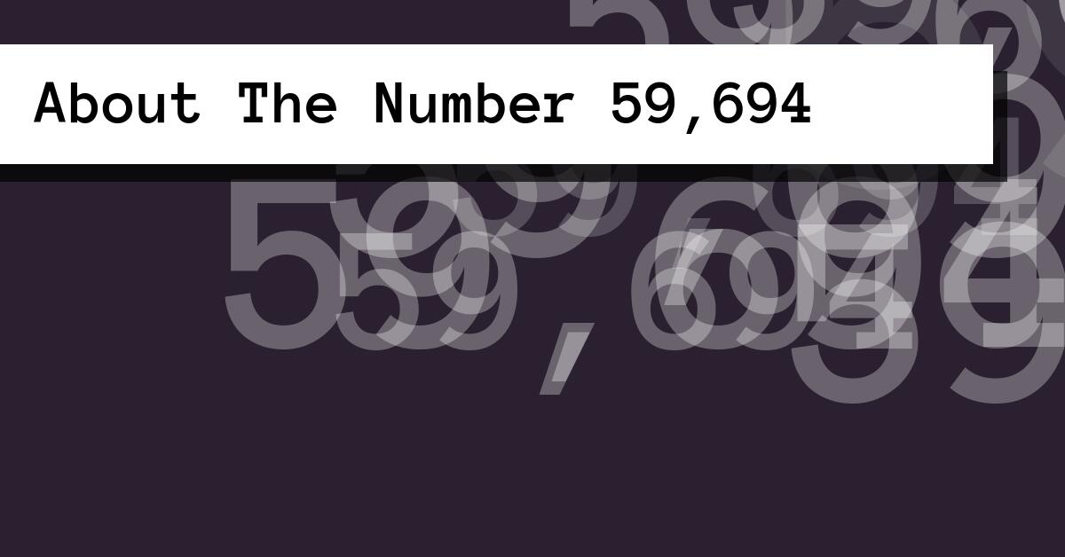 About The Number 59,694