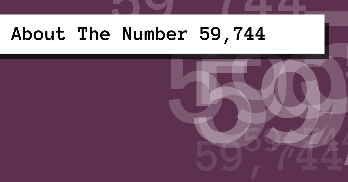 About The Number 59,744