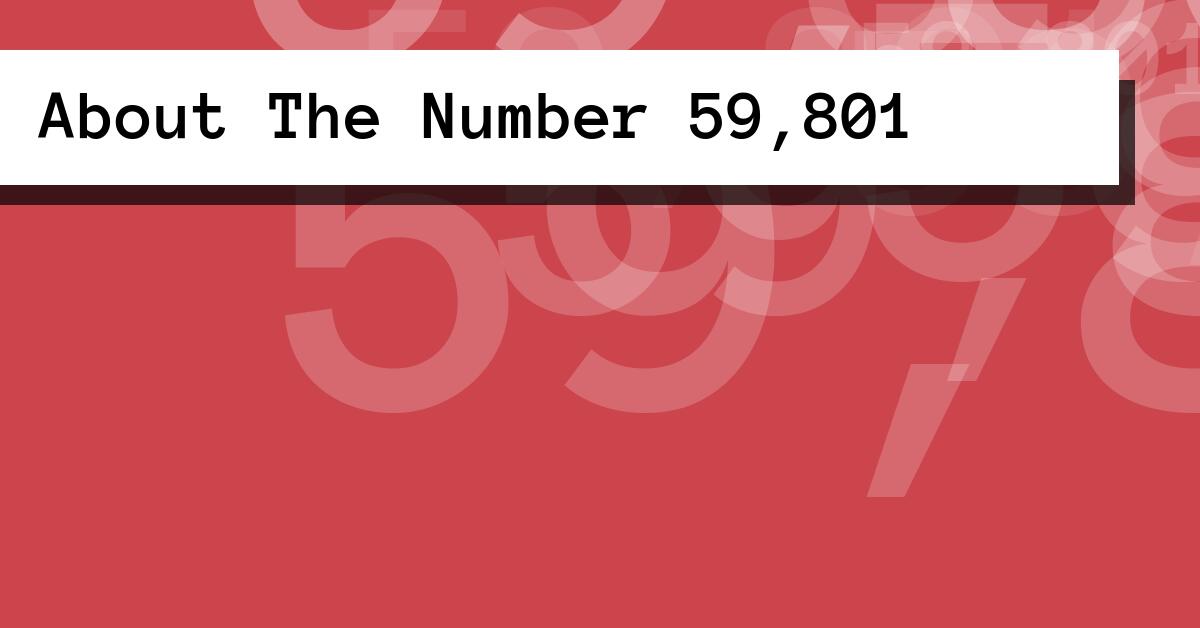 About The Number 59,801