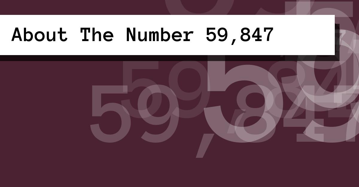About The Number 59,847
