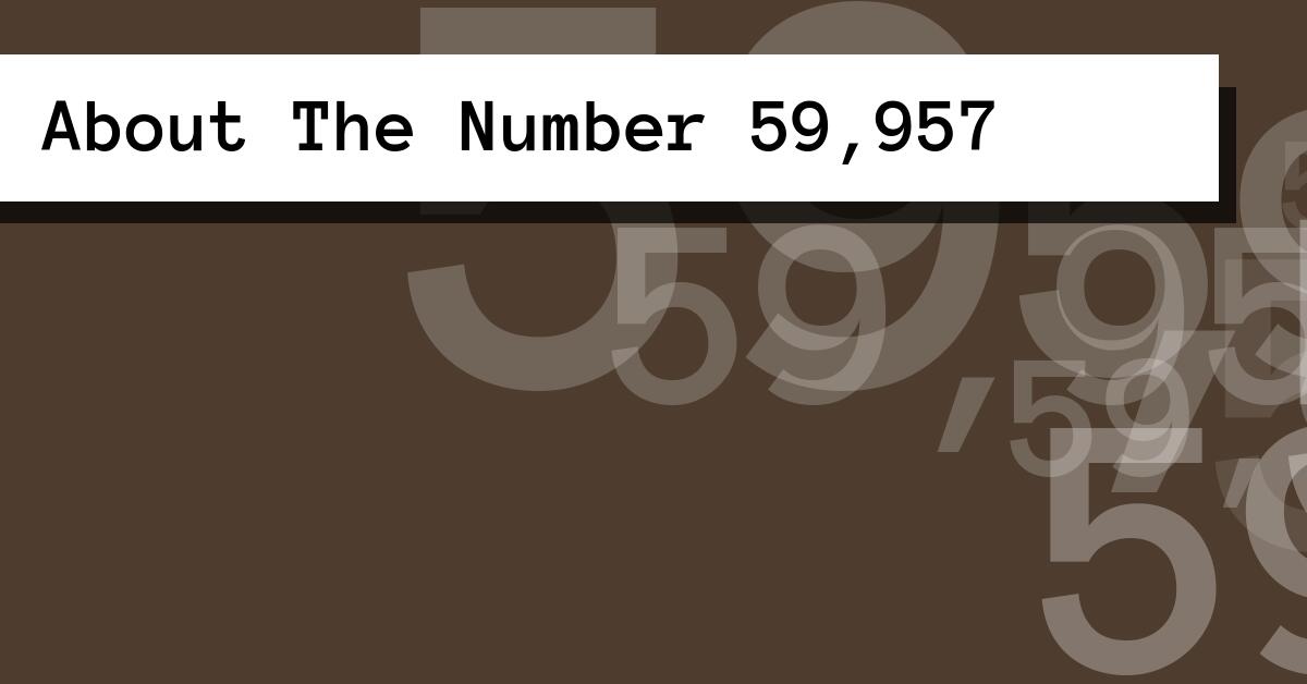 About The Number 59,957