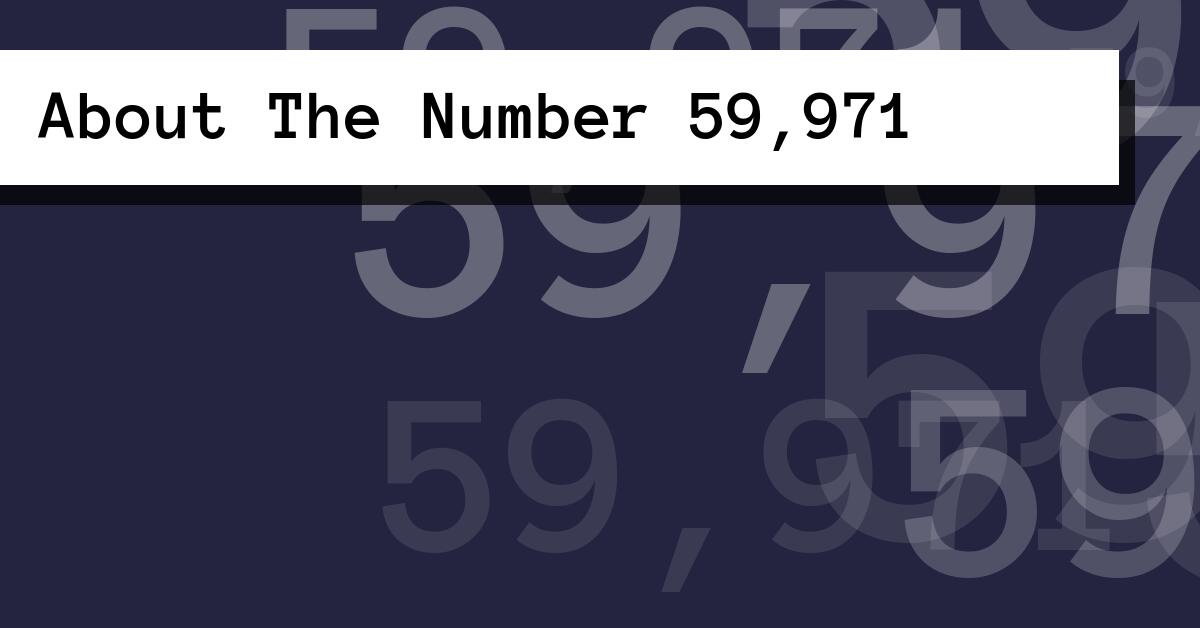 About The Number 59,971