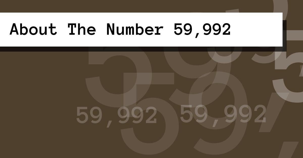 About The Number 59,992