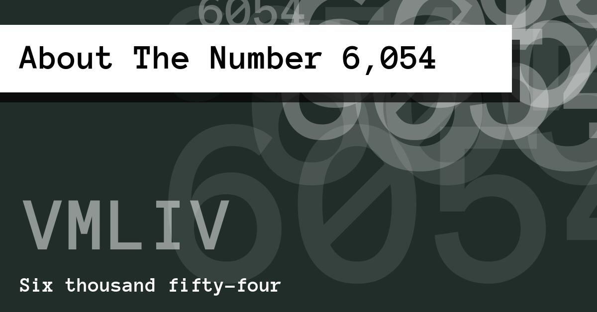 About The Number 6,054