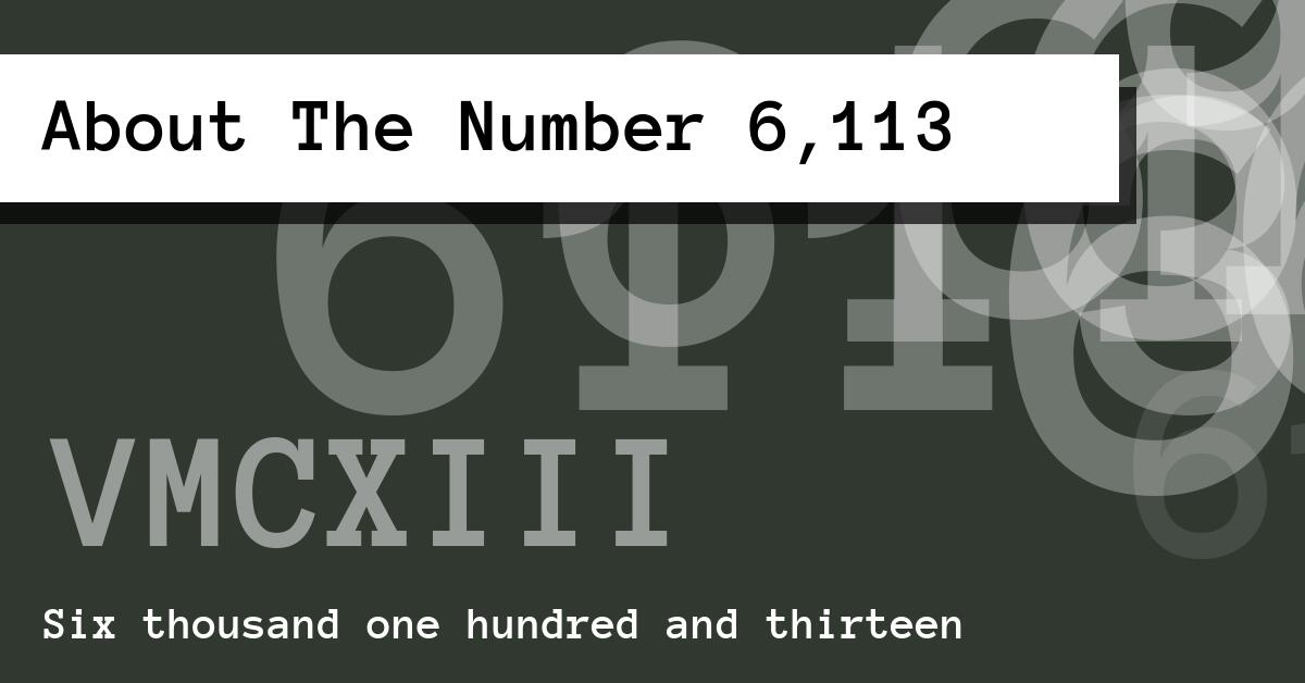 About The Number 6,113