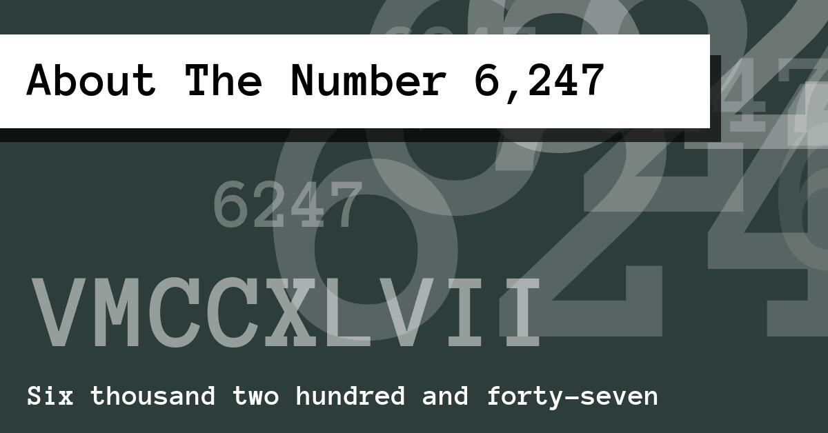 About The Number 6,247