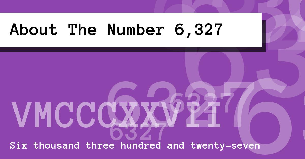 About The Number 6,327