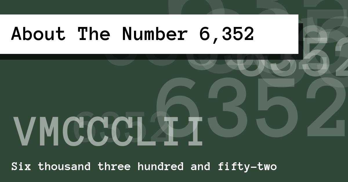 About The Number 6,352