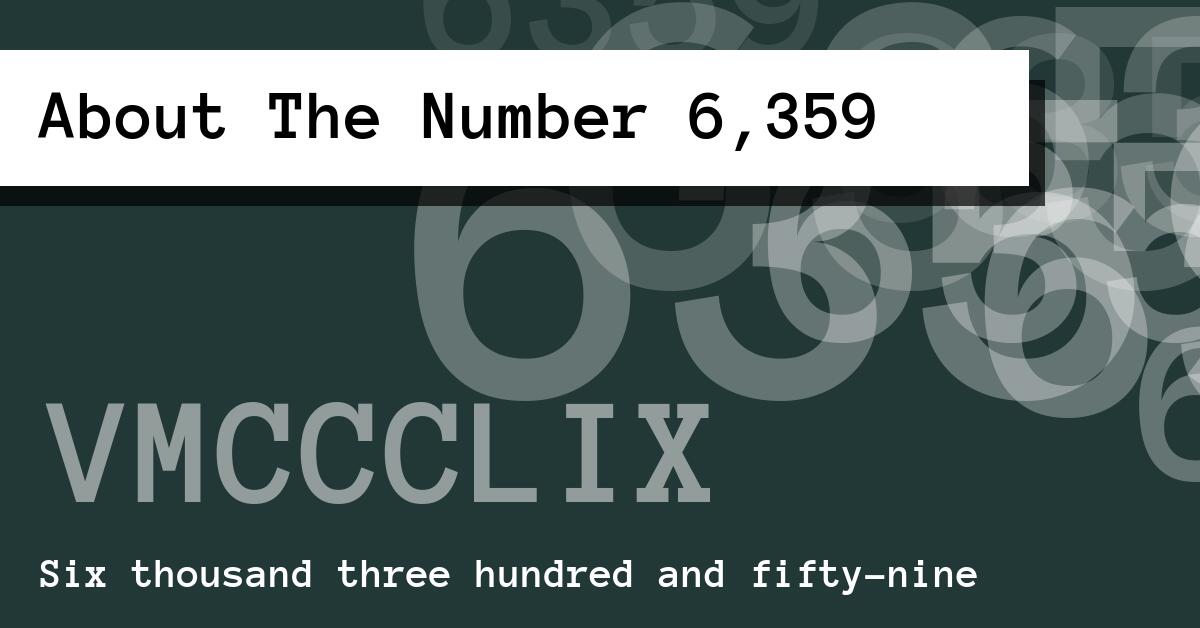 About The Number 6,359