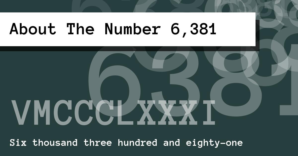 About The Number 6,381