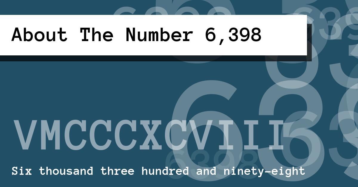 About The Number 6,398
