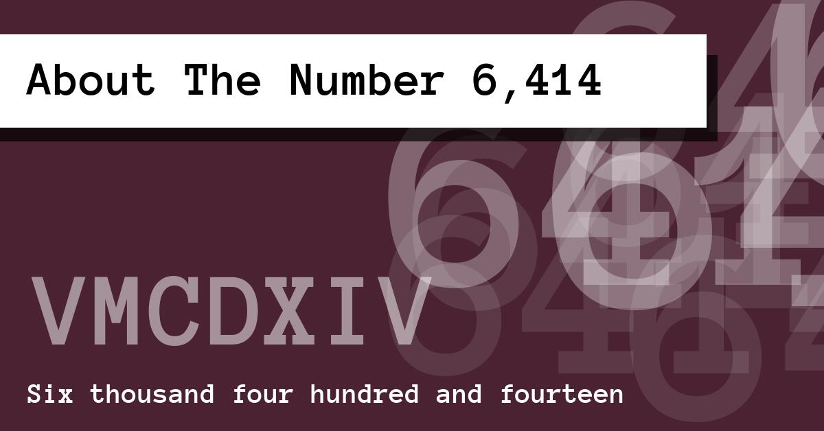 About The Number 6,414