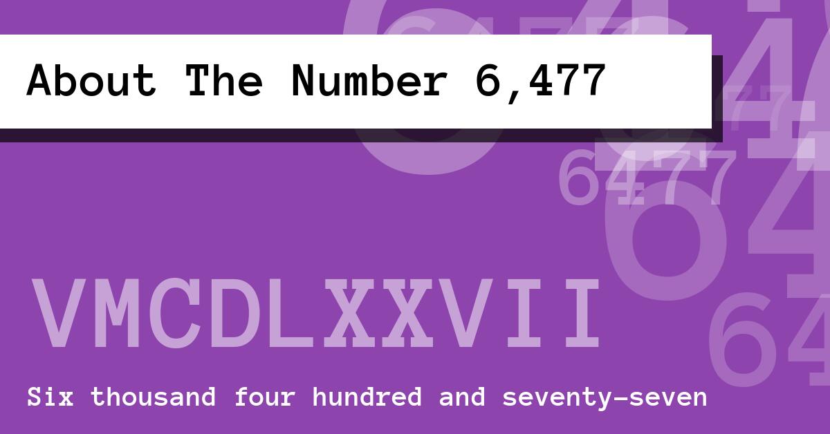 About The Number 6,477