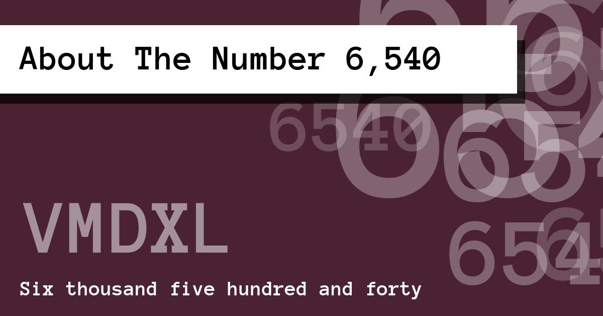 About The Number 6,540