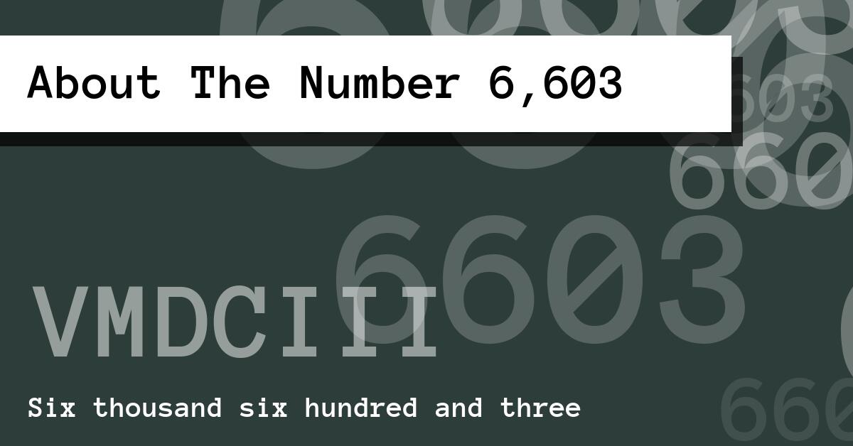 About The Number 6,603