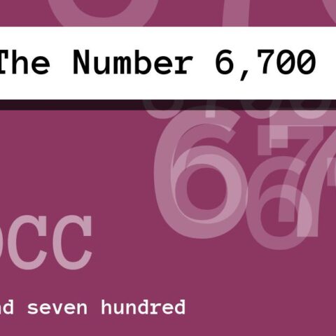 About The Number 6,700