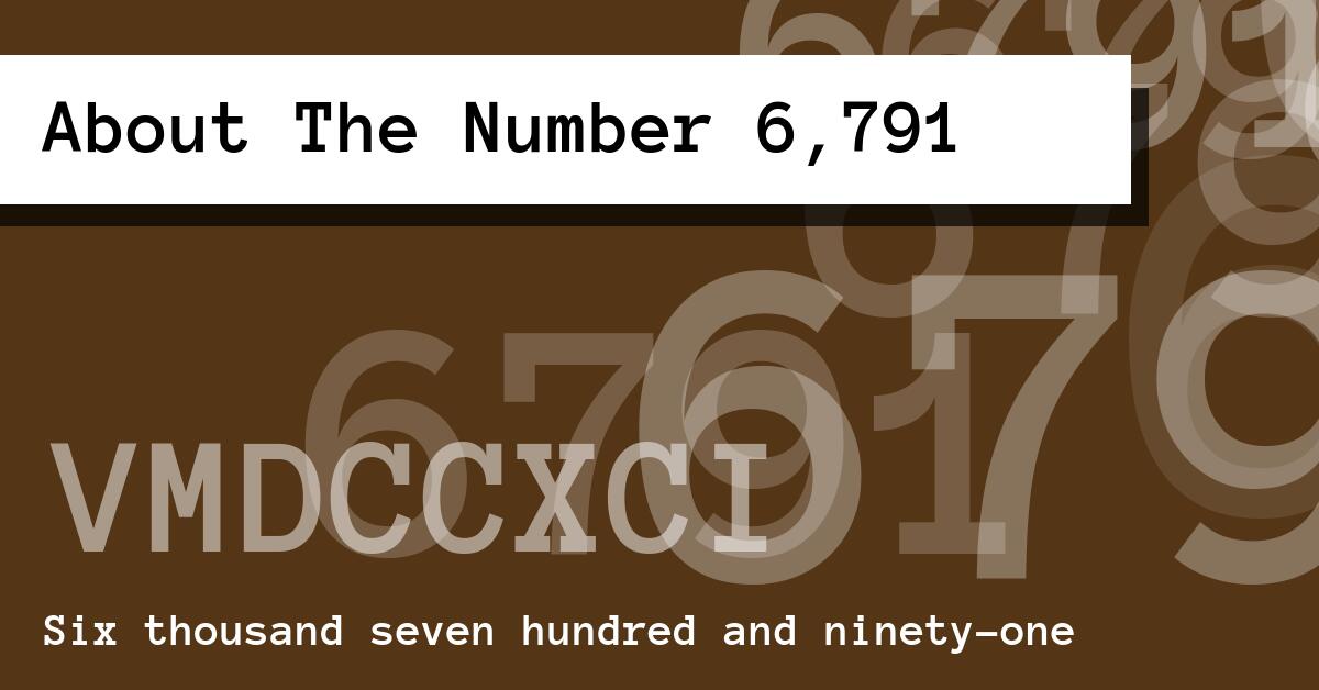 About The Number 6,791