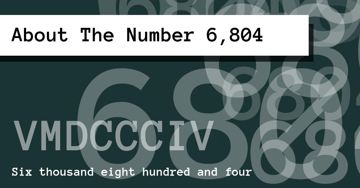 About The Number 6,804