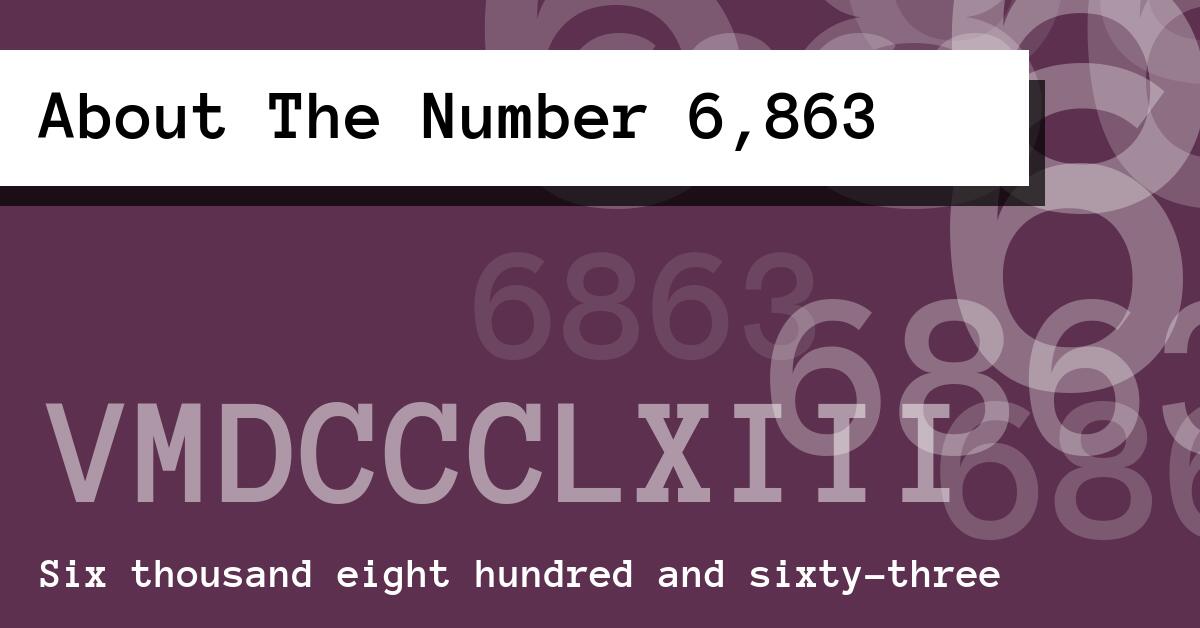 About The Number 6,863