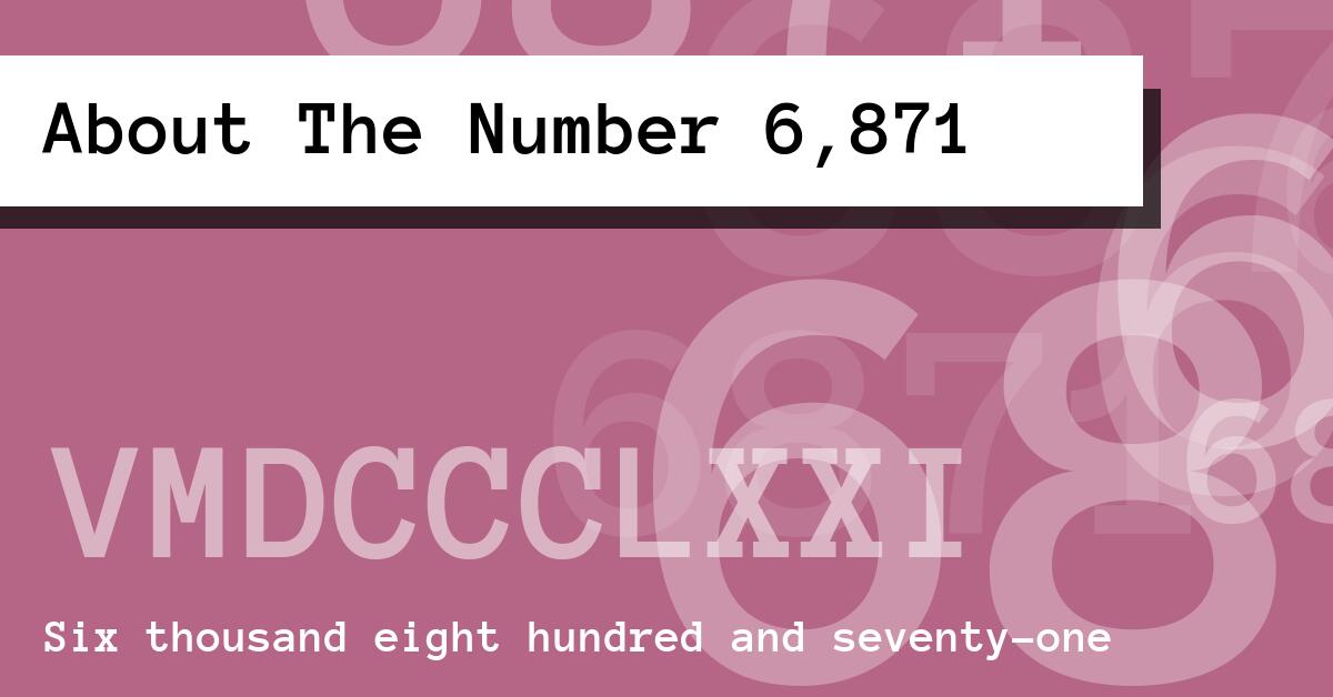 About The Number 6,871