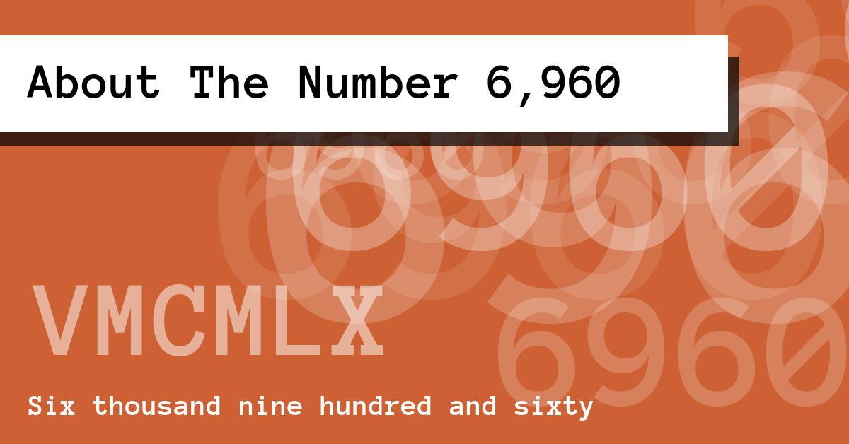 About The Number 6,960