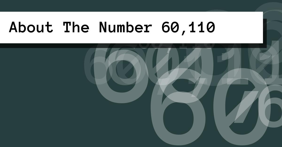 About The Number 60,110