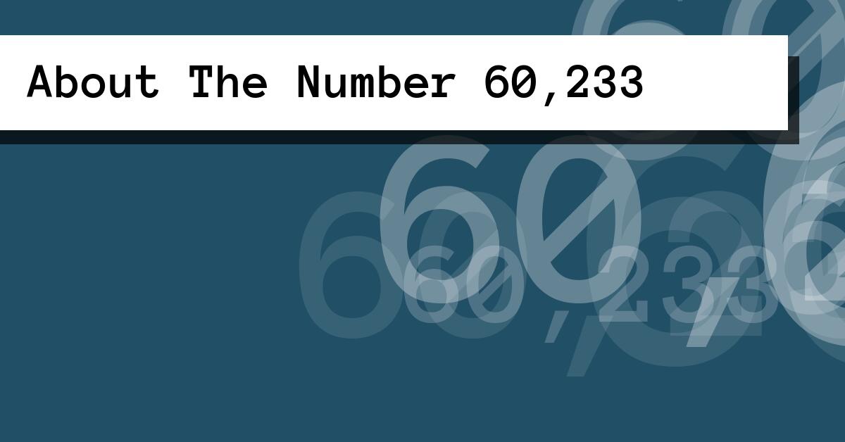 About The Number 60,233