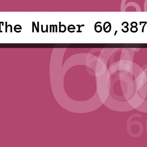 About The Number 60,387