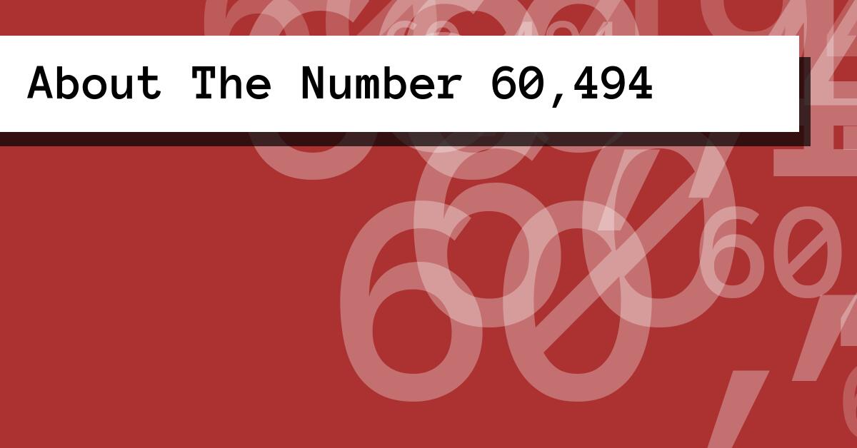 About The Number 60,494