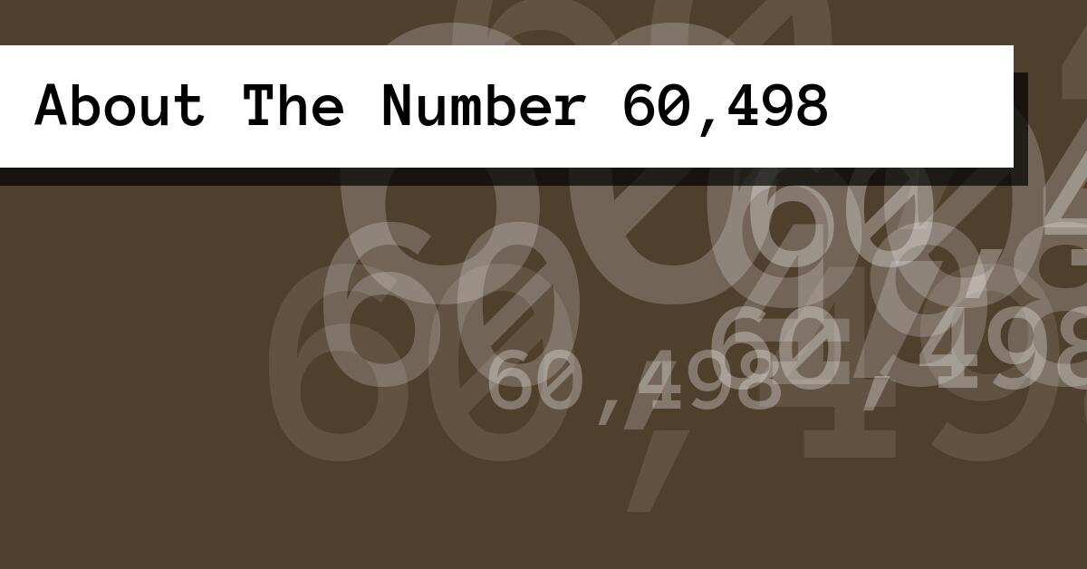 About The Number 60,498