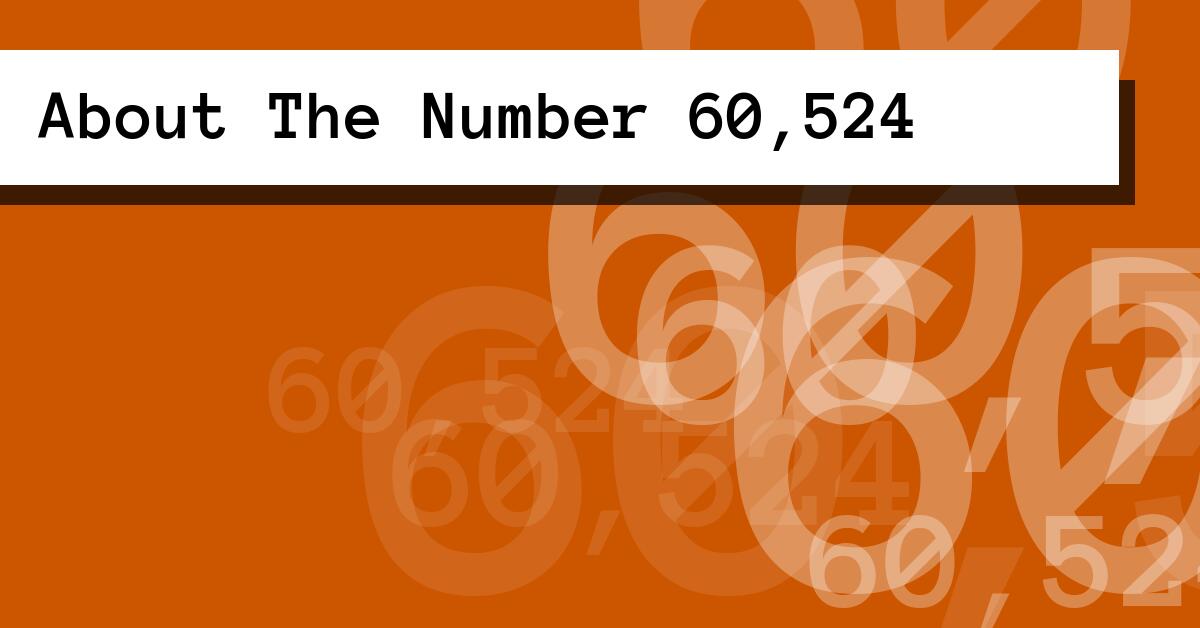 About The Number 60,524
