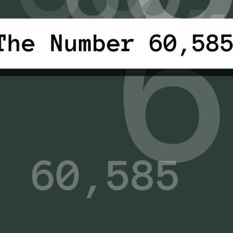 About The Number 60,585