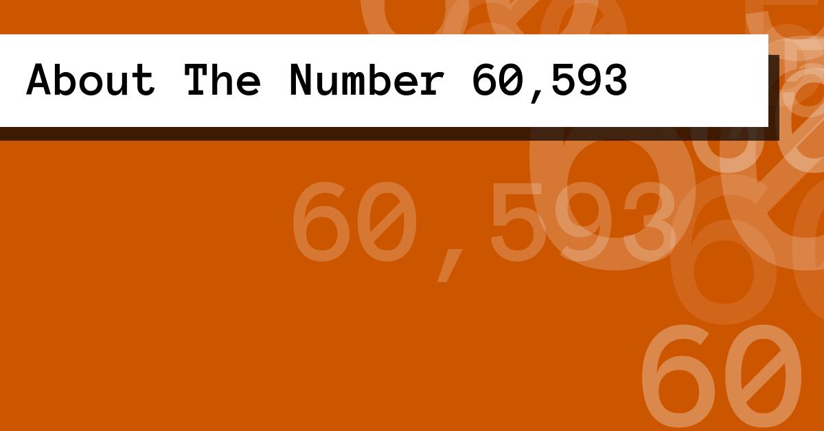 About The Number 60,593