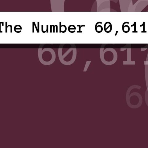 About The Number 60,611