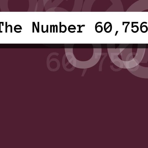 About The Number 60,756
