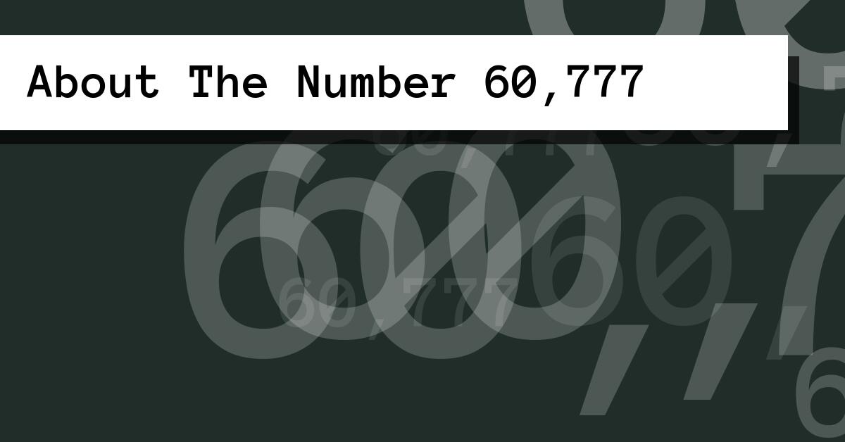 About The Number 60,777