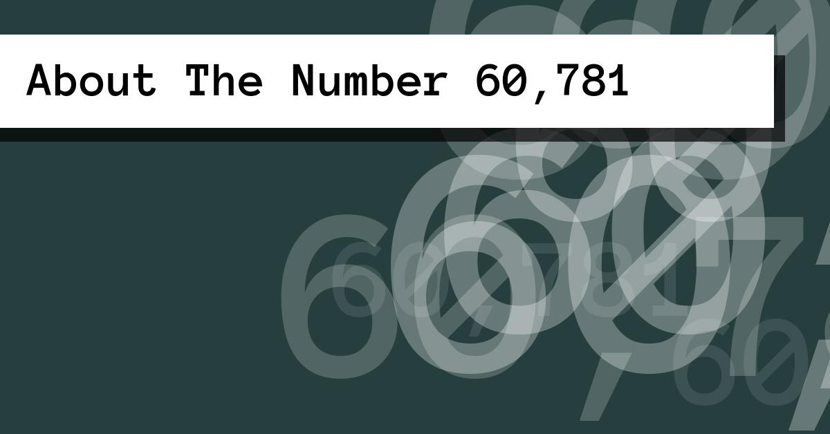 About The Number 60,781