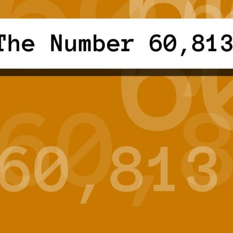 About The Number 60,813