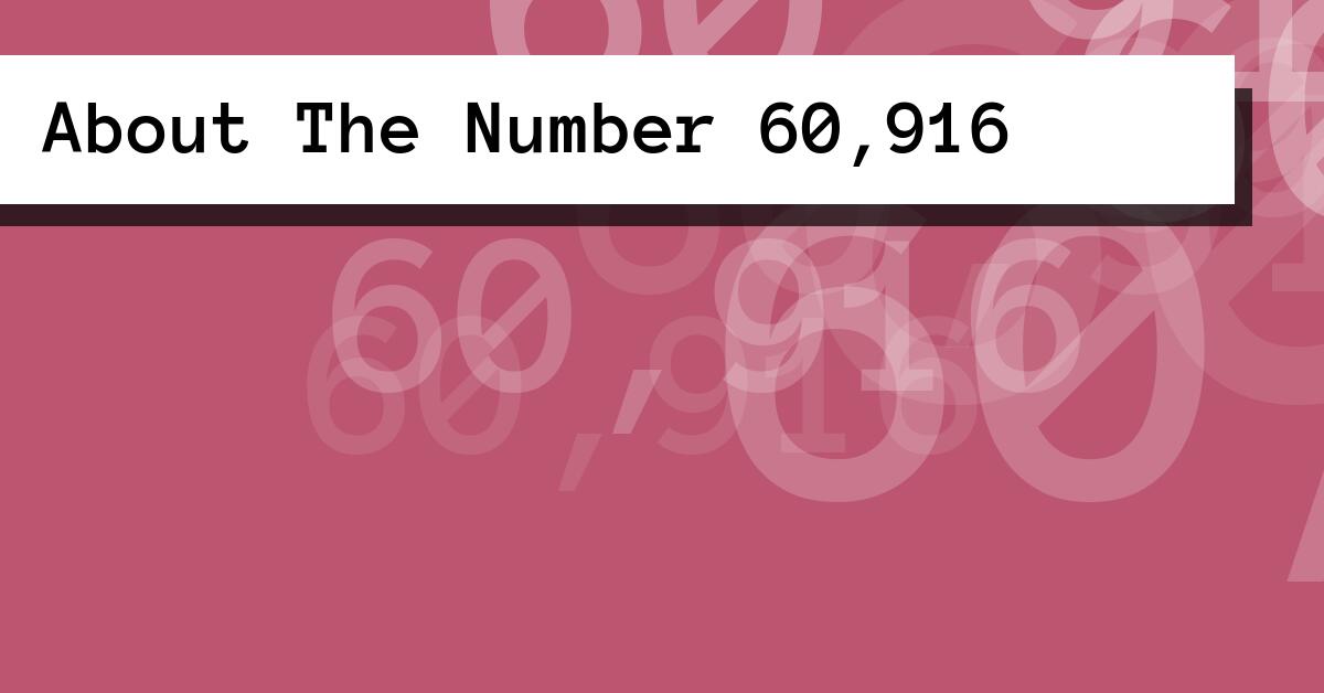 About The Number 60,916