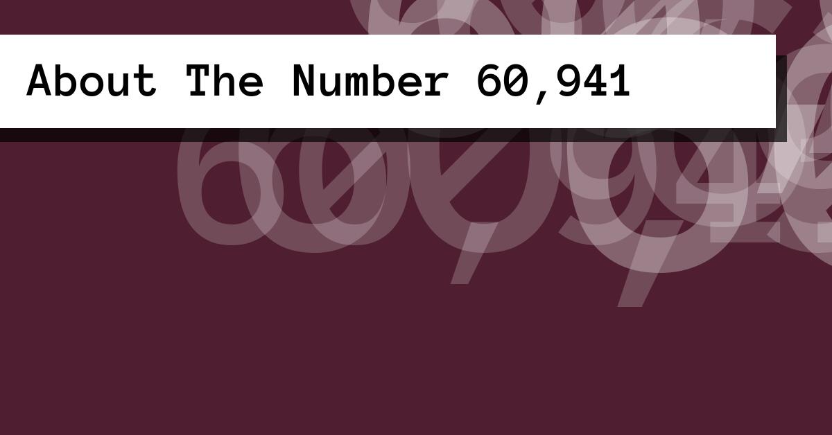 About The Number 60,941