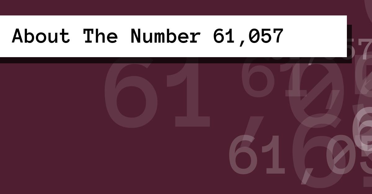 About The Number 61,057