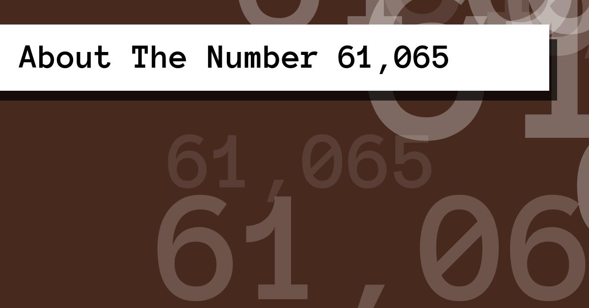 About The Number 61,065
