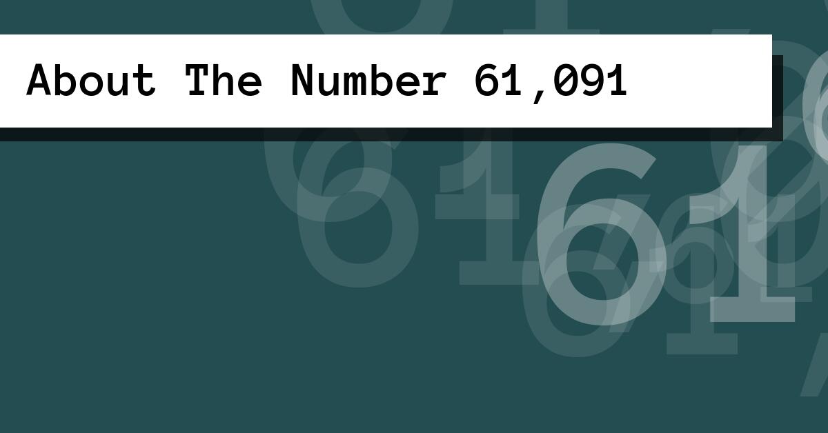 About The Number 61,091