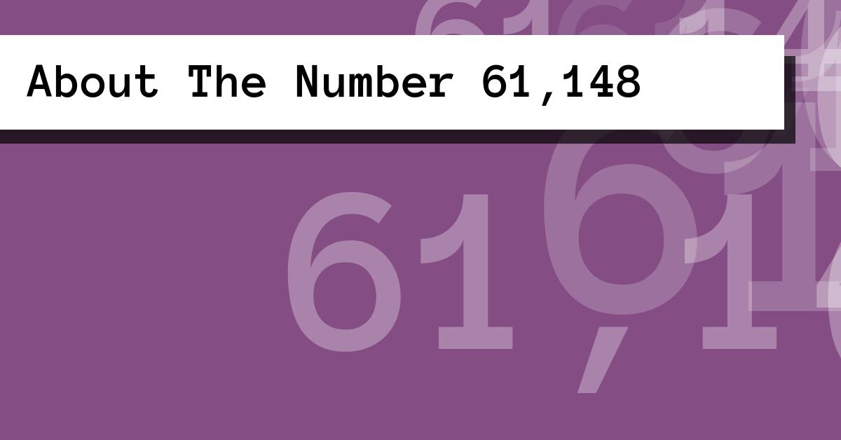 About The Number 61,148