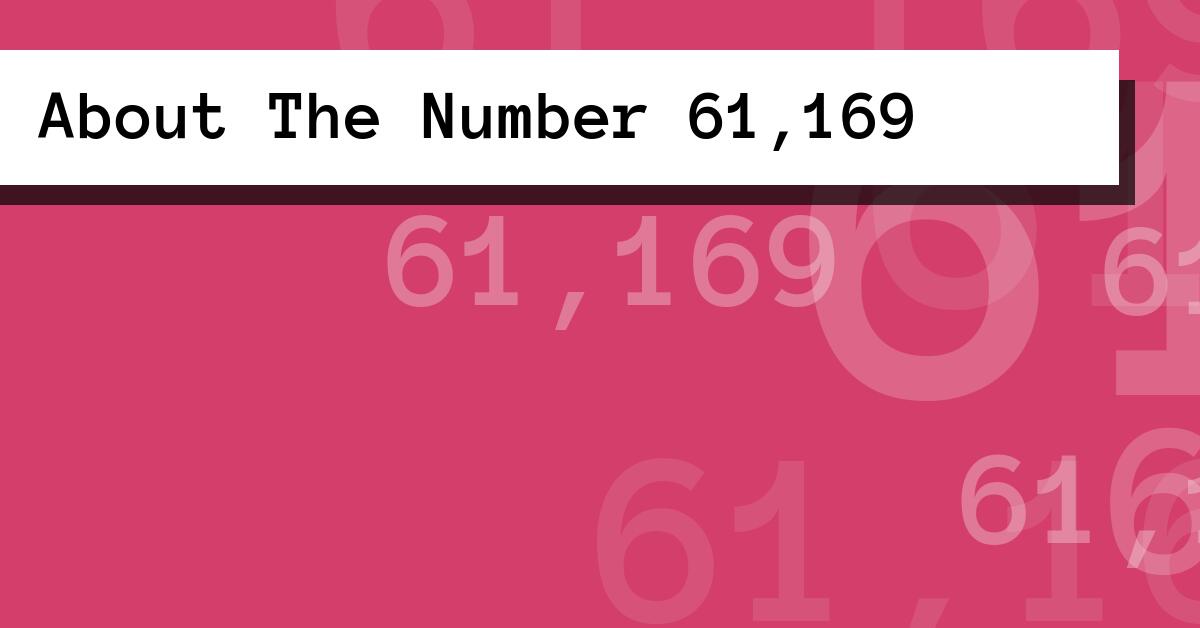 About The Number 61,169