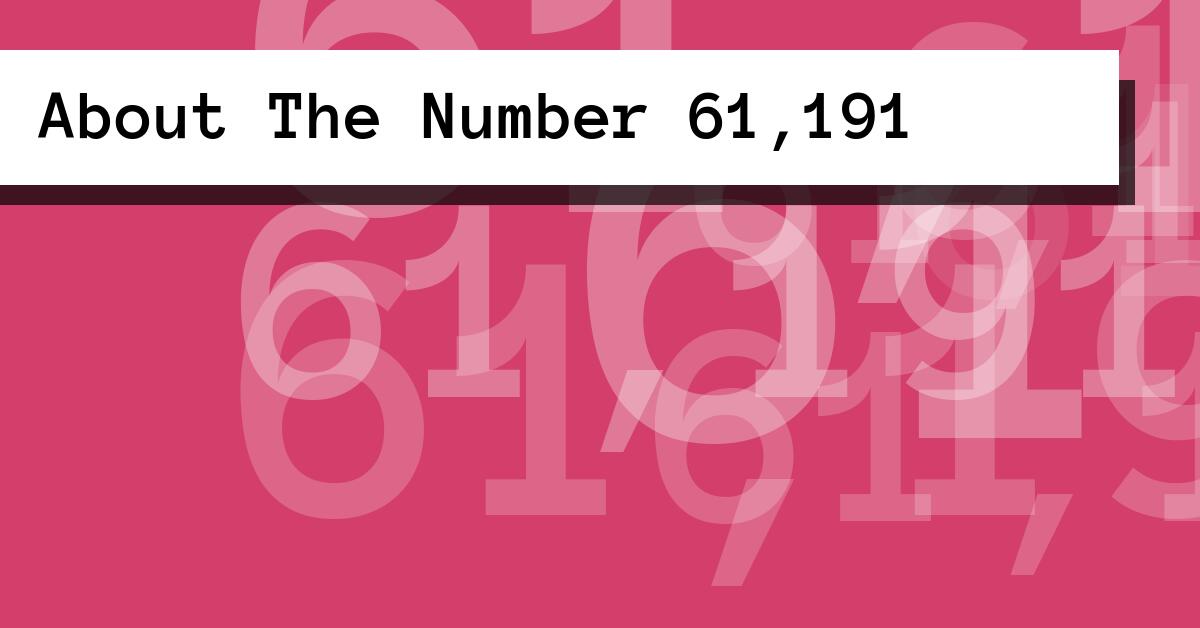 About The Number 61,191