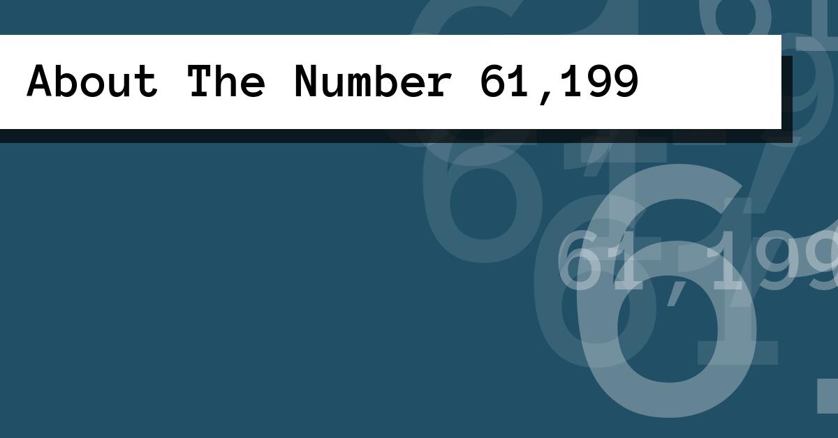 About The Number 61,199