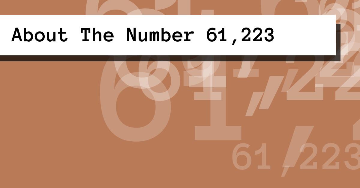 About The Number 61,223
